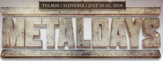 Metaldays, Tolmin (20.-26. 7. 2014) Metaldays, Tolmin (20.-26. 7. 2014)